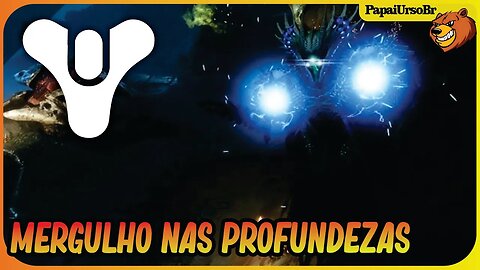 DESTINY 2 │MASMORRA COM AMIGOS (MERGULHO NAS PROFUNDEZAS)