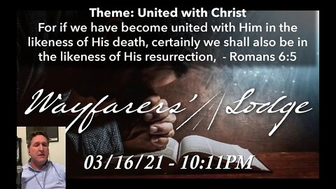 Wayfarers' Lodge - United With Christ - March 16, 2021