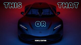 This Or That Vehicle Edition