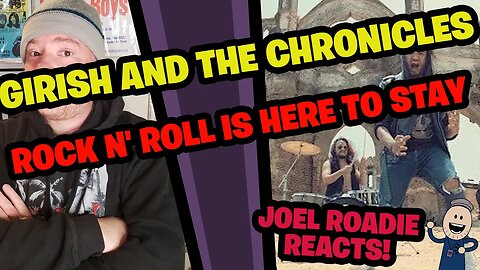 Girish And The Chronicles | ROCK N' ROLL IS HERE TO STAY - Roadie Reacts
