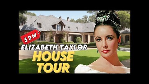 Exclusive House Tour- Discovering Elizabeth Taylor's Luxurious Homes