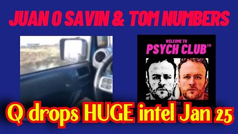 JUAN O SAVIN with TOM NUMBERS: Q drops HUGE intel Jan 25