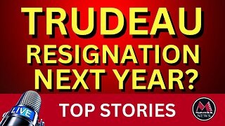 Trudeau Resignation Anticipated By Liberal Insiders - Maverick News