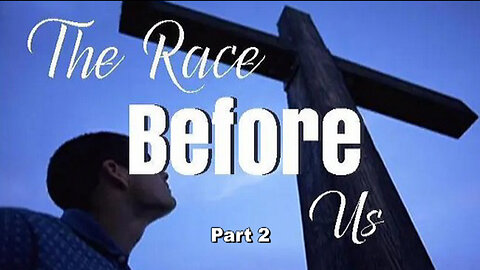 +68 THE RACE BEFORE US, Part 2, Hebrews 12:1-3