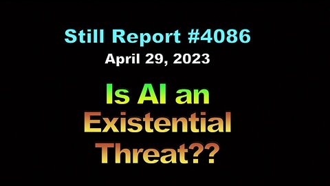 Is AI an Existential Threat? 4086