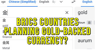 BRICS Countries Planning a Gold-Backed Currency? Chinese Translation Suggests This...