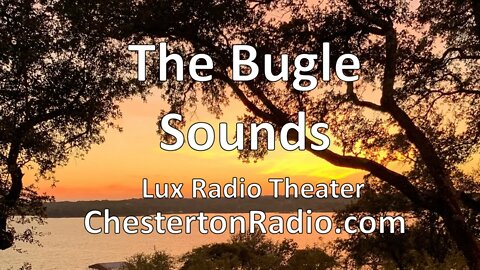 The Bugle Sounds - Lux Radio Theater