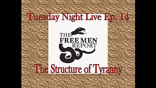 Tuesday Night Live Ep. 14: The Structure of Tyranny