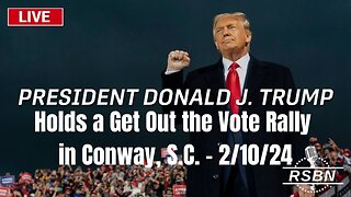 LIVE: President Trump Holds a Get Out the Vote Rally in Conway, S.C. - 2/10/24