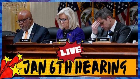LIVE: January 6th Select Committee Hearing with Live Commentary