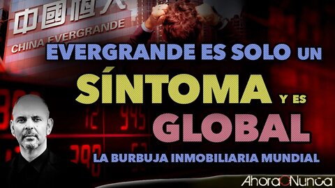 EVERGRANDE ES SOLO UN SÍNTOMA | LA BURBUJA INMOBILIARIA GLOBAL | Con Daniel Estulin