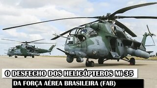 O Desfecho Dos Helicópteros Mi-35 Da Força Aérea Brasileira (FAB)