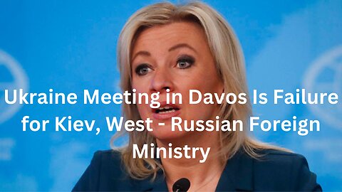 Davos Meeting: A Setback for Ukraine and the West