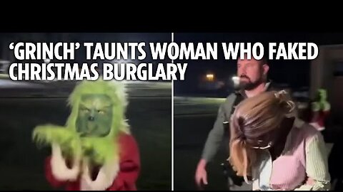 Person dressed as the Grinch taunts woman who allegedly faked Christmas burglary