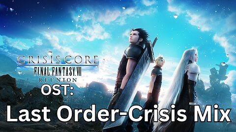 "Last Order-Crisis Mix" CCFF7-R OST 12 Orc Boss Battle Theme