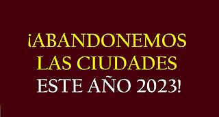 Abandonemos las Ciudades este Año 2023!