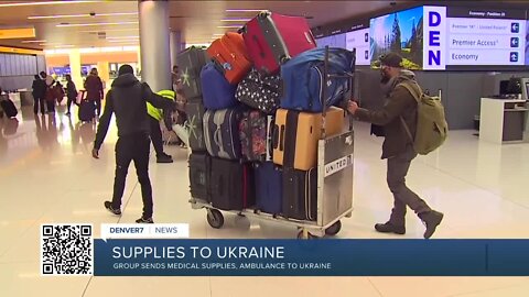 Denver7 Gives covers oversized baggage fees for group sending medical supplies, ambulance to Ukraine