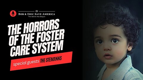 The Horrors of the Foster Care System