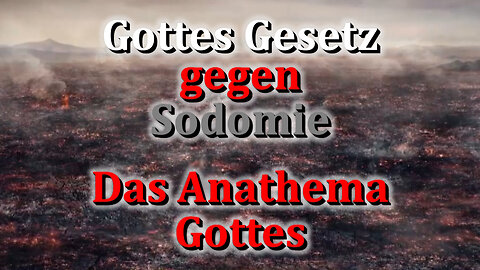 Gottes Gesetz gegen Sodomie. Das Anathema Gottes