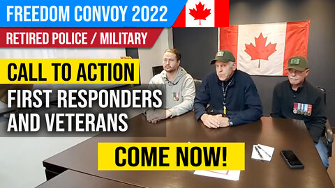 Former Police/Military Call for Veterans to Come to Ottawa : Presser : Freedom Convoy 2022