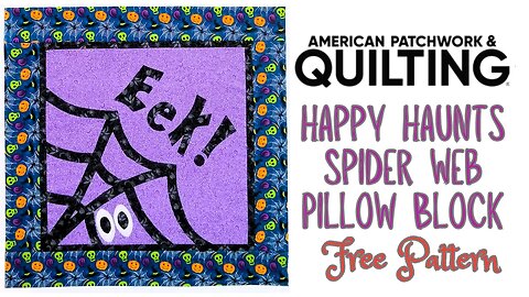 American Patchwork & Quilting - Happy Haunts Spiderweb Pillow Quilt Block - Free Pattern