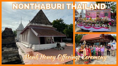 Mon Traditional Honey Donation Ceremony- Wat Chomphuwek วัดชมภูเวก Temple Nonthaburi Thailand