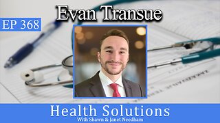 EP 368: Evan Transue Discussing Food Sensitivities with Shawn & Janet Needham R. Ph.