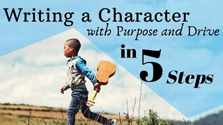 Writing a Character with Purpose and Drive in 5 Steps -Writing Today with Matthew Dewey