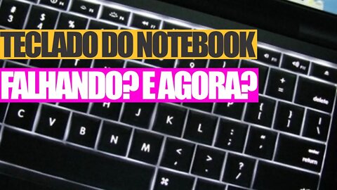 Teclado do notebook falhando não funciona algumas teclas, e agora?