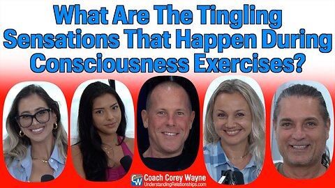 What Are The Tingling Sensations That Happen During Consciousness Exercises?
