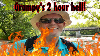 Grumpy's 2 hours of hell!