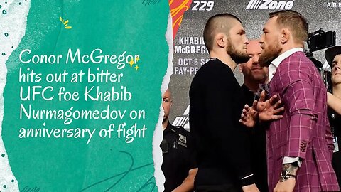 Conor McGregor's Explosive Remarks on Khabib Nurmagomedov Anniversary Fight