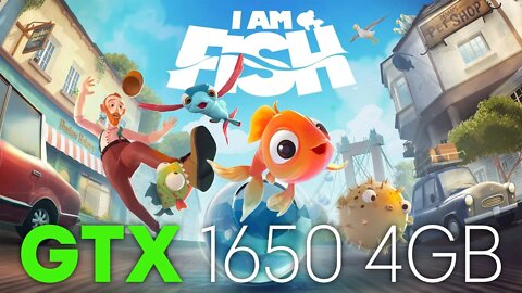 I AM A FISH | GAMEPLAY i3-8100 | GTX 1650 | 16GB RAM