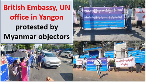 British Embassy, UN office in Yangon protested by Myanmar objectors