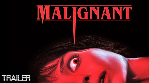 MALIGNANT - OFFICIAL TRAILER - 2021