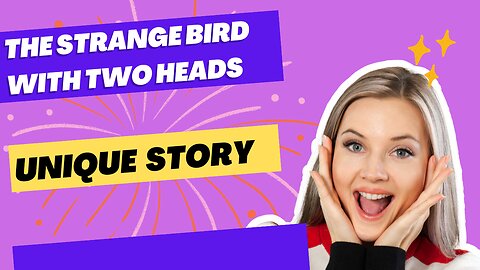 Life lesson, Moral story,The strange bird with two heads