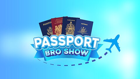 What is a Passport Bro? - PASSPORT BRO SHOW Ep.1