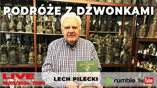 10/03/24 LIVE | Lech Pilecki | PODRÓŻE Z DZWONKAMI