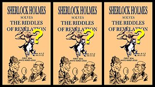 SHERLOCK HOLMES SOLVES THE RIDDLES OF REVELATION | DAILY DOSE OF ENDTIME PROPHECY