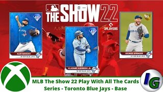 Mlb The Show 22 Play With All The Cards Series Toronto Blue Jays Base Cards Edition on Xbox