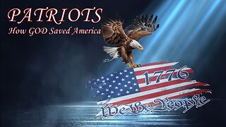 Patriots: How God Saved America