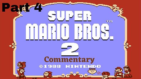 Getting Through World 5 - Super Mario Bros 2 Part 4