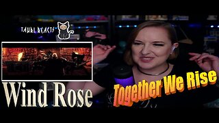 Wind Rose - Together We Rise - Live Streaming Reactions With Tauri Reacts