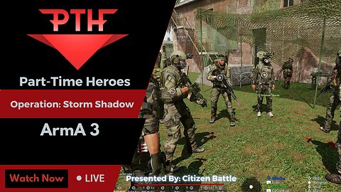 Operation: Storm Shadow - ArmA 3 - Part-Time Heroes