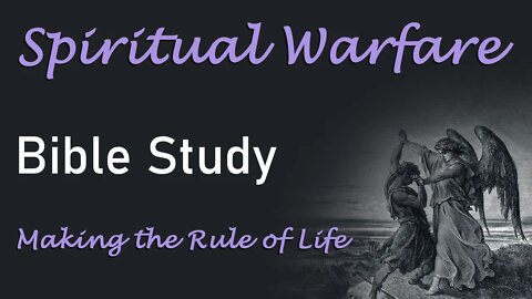 Spiritual Warfare: Making the Rule of Life