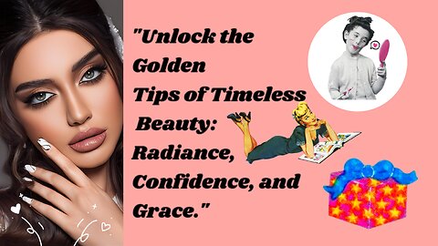 "Unlock the Golden Tips of Timeless Beauty: Radiance, Confidence, and Grace."