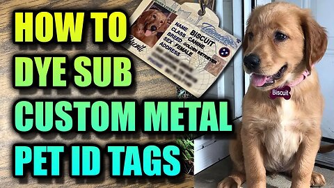 How to do Dye Sublimation on Custom Metal Pet (Dog) ID Tags