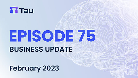 Tau Net AI Blockchain Network | Business Update | FEB 2023