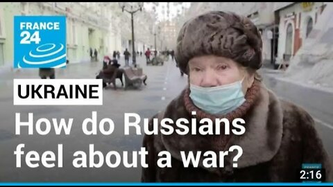 How do Russians feel about a war with Ukraine? • FRANCE 24 English