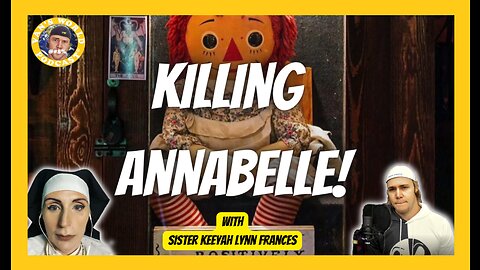 Getting Rid of Annabelle - with Sister Keeyah Lynn Frances | Clips